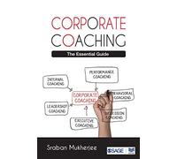 Corporate Coaching: The Essential Guide
