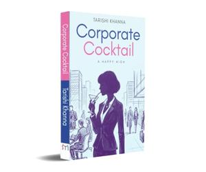 Corporate Cocktail: A Happy High: A Realistic Corporate Life Story | Learn how to handle Burnout, Consulting Pressure & Career Growth | Professional Journey Book