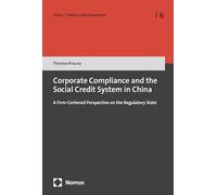 Corporate Compliance and the Social Credit System in China – Firm-Centered View of Regulatory State