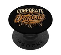 Corporate Dropout Entrepreneur Freedom Career Change PopSockets Adhesive PopGrip