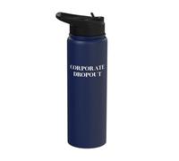 Corporate Dropout Entrepreneur Freedom Career Change Stainless Steel Insulated Water Bottle