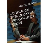 CORPORATE DYSFUNCTION: THE OTHER ED CRISIS: Think Work Is B*lls*ht? Here’s Why: 1