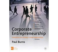 Corporate Entrepreneurship: Innovation and Strategy in Large Organizations