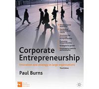 Corporate Entrepreneurship: Innovation and Strategy in Large Organizations