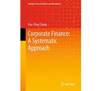 Corporate Finance – A Systematic Approach (Springer Texts in Business and Economics)