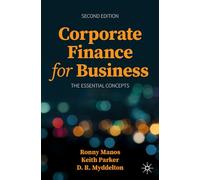 Corporate Finance for Business: The Essential Concepts