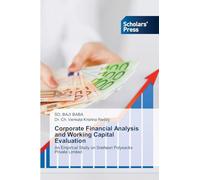 Corporate Financial Analysis and Working Capital Evaluation: An Empirical Study on Snehasri Polysacks Private Limited
