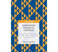 Corporate Financial Distress: Going Concern Evaluation in Both International and U.S. Contexts