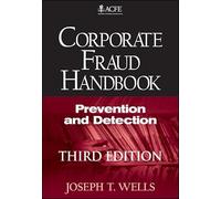 Corporate Fraud Handbook: Prevention and Detection
