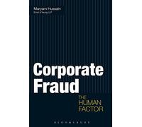 Corporate Fraud: The Human Factor