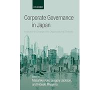 Corporate Governance in Japan: Institutional Change and Organizational Diversity