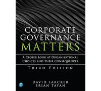 Corporate Governance Matters: A Closer Look at Organizational Choices and Their Consequences