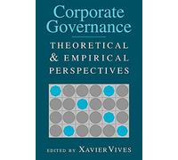 Corporate Governance: Theoretical and Empirical Perspectives