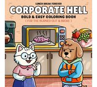 Corporate Hell: Bold And Easy Coloring Book For The Burned-Out And Broke