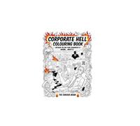 Corporate Hell Colouring Book: Because Killing Your Coworkers is Wrong... (Mostly)