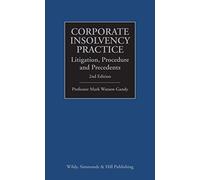 Corporate Insolvency Practice: Litigation, Procedure and Precedents
