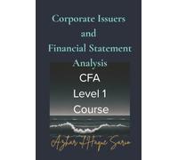 Corporate Issuers and Financial Statement Analysis: CFA Level 1 Course
