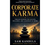 Corporate Karma: Timeless Wisdom for Success, Resilience, and Leadership at Work