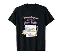Corporate Language Sorry I Forgot Coffee Office Humor T-Shirt