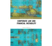 Corporate Law and Financial Instability (Routledge Research in Corporate Law)