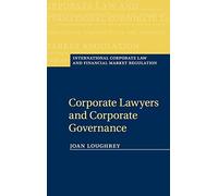 Corporate Lawyers and Corporate Governance (International Corporate Law and Financial Market Regulation)