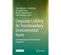 Corporate Liability for Transboundary Environmental Harm: An International and Transnational Perspective