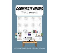 Corporate Memes Word Search Puzzle Book: Perfect Gift for Colleagues & Friends: Corporate Memes, Office Jokes & Fun social media Words | 50+ Puzzles | ... 110 Pages | Ideal for Holidays & Free Time