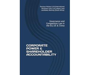 Corporate Power & Shareholder Accountability: Governance and Competition Law in the EU, US & China: 1 (Global Business & Trade Law Series)