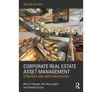 Corporate Real Estate Asset Management: Strategy and Implementation