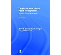 Corporate Real Estate Asset Management: Strategy and Implementation