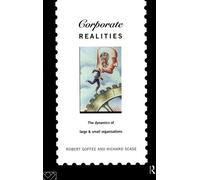 Corporate Realities: Dynamics of Large and Small Organisations (Organizational Behaviour and Management)