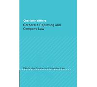 Corporate Reporting and Company Law: 5 (Cambridge Studies in Corporate Law, Series Number 5)