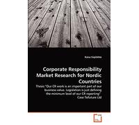 Corporate Responsibility Market Research for Nordic Countries: Thesis:“Our CR work is an important part of our business value. Legislation is just ... level of our CR reporting” Case Tofuture Ltd