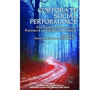 Corporate Social Performance: Paradoxes, Pitfalls, and Pathways To The Better World (Contemporary Perspectives in Corporate Social Performance and Policy)