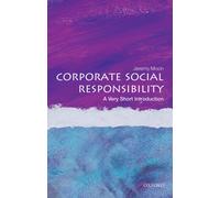 Corporate Social Responsibility : A Very Short Introduction
