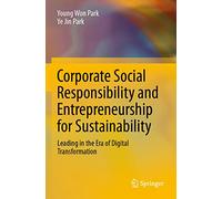 Corporate Social Responsibility and Entrepreneurship for Sustainability: Leading in the Era of Digital Transformation