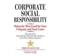Corporate Social Responsibility: Doing the Most Good for Your Company and Your Cause