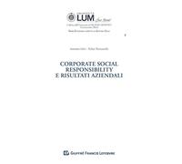 Corporate Social Responsibility e risultati aziendali (Università Lum Jean Monnet Casamassima. serie giuridica)