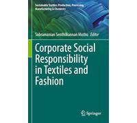 Corporate Social Responsibility in Textiles and Fashion (Sustainable Textiles: Production, Processing, Manufacturing & Chemistry)