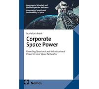 Corporate Space Power: Unveiling Structural and Infrastructural Power in New Space Networks