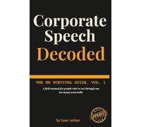 Corporate Speech Decoded: The HR Survival Guide: Funny HR Approved Office Humor Books (The HR Files)