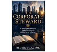 Corporate Steward: A 366-Day Devotional for Leadership, Integrity, and Corporate Influence