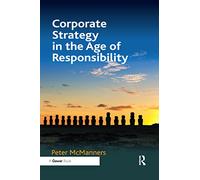 Corporate Strategy in the Age of Responsibility