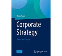Corporate Strategy: Theory and Practice – Springer Verlag