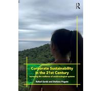 Corporate Sustainability in the 21st Century: Increasing the Resilience of Social-Ecological Systems