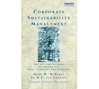 Corporate Sustainability Management: The Art and Science of Managing Non-Financial Performance