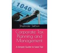 Corporate Tax Planning and Management: A Simple Guide to Save Tax