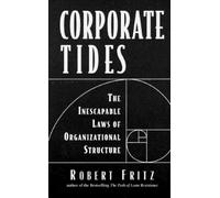 Corporate Tides: The Inescapable Laws of Organizational Structure