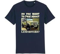 Corporate Togs Do You Want to Talk About Land 4x4 Rovers Funny T-Shirt - 100% Cotton, Regular Fit Tee, Unisex, Round Neck, Short Sleeve T-Shirt | Graphic Apparel Navy Blue