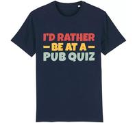 Corporate Togs I'd Rather Be at A Pub Quiz Joke T-Shirt, Funny Quizzing Quizzers Team Gift Idea, Printed, 100% Cotton, Short Sleeves, Round Neck, S-XXL | Unisex T-Shirt Navy Blue